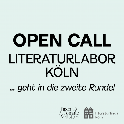 Die Grafik zeigt auf einem hellblauen Untergrund den Schriftzug „Open Call Literaturlabor Köln…geht in die zweite Runde!“. In der unteren rechten Ecke sind die Logos von Insert Female Artist und dem Literaturhaus Köln abgebildet.